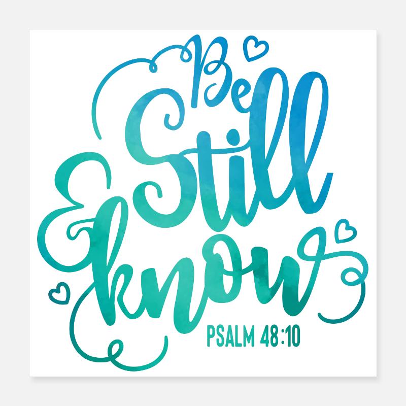 Be still and know Poster 40x40 cm
