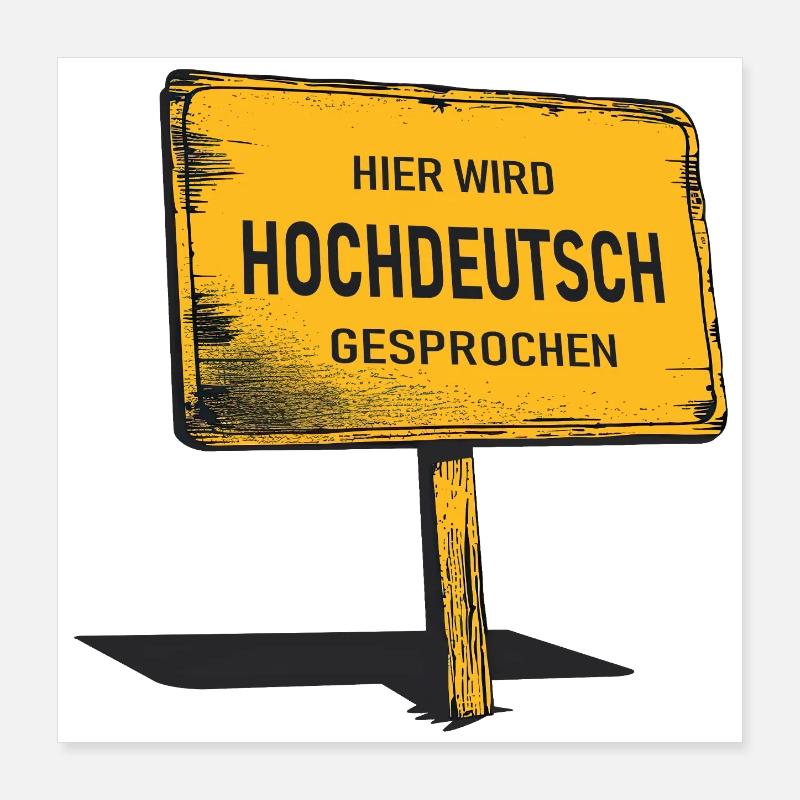Hier wird Hochdeutsch gesprochen  Poster 40x40 cm