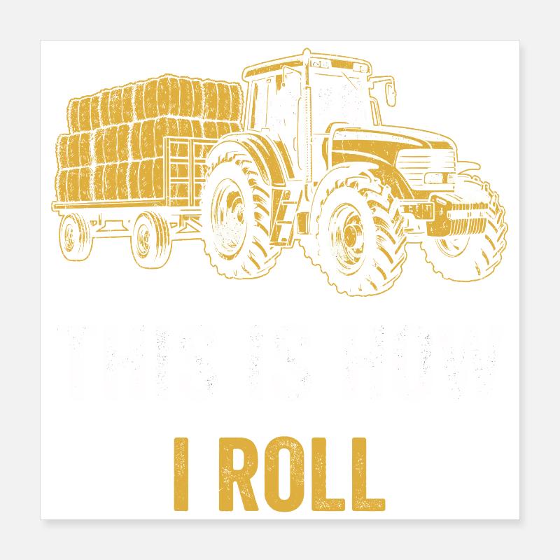 Traktor Spruch So rolle ich Poster 40x40 cm