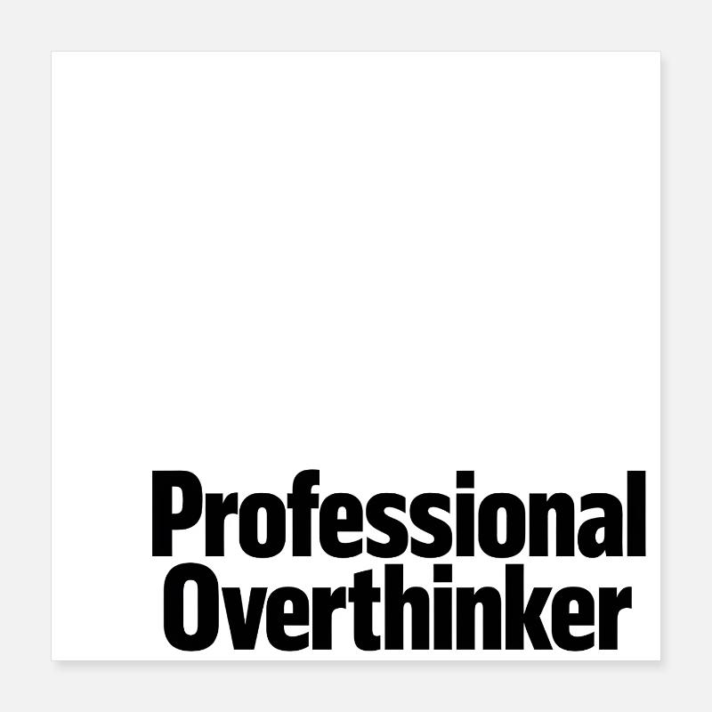 professional Overthinker Poster 40x40 cm