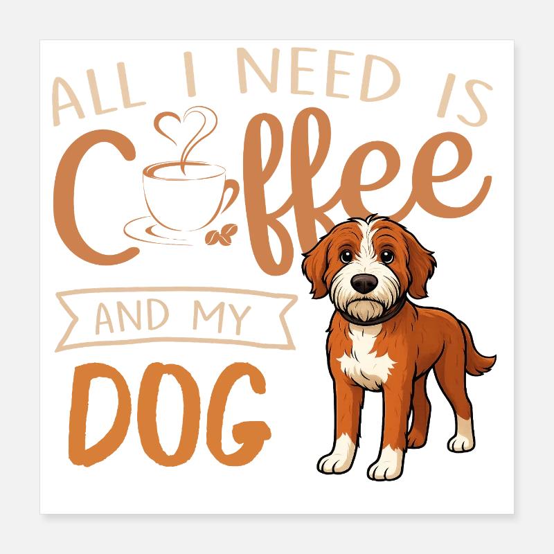 Kaffee, Hund und ich Poster 40x40 cm