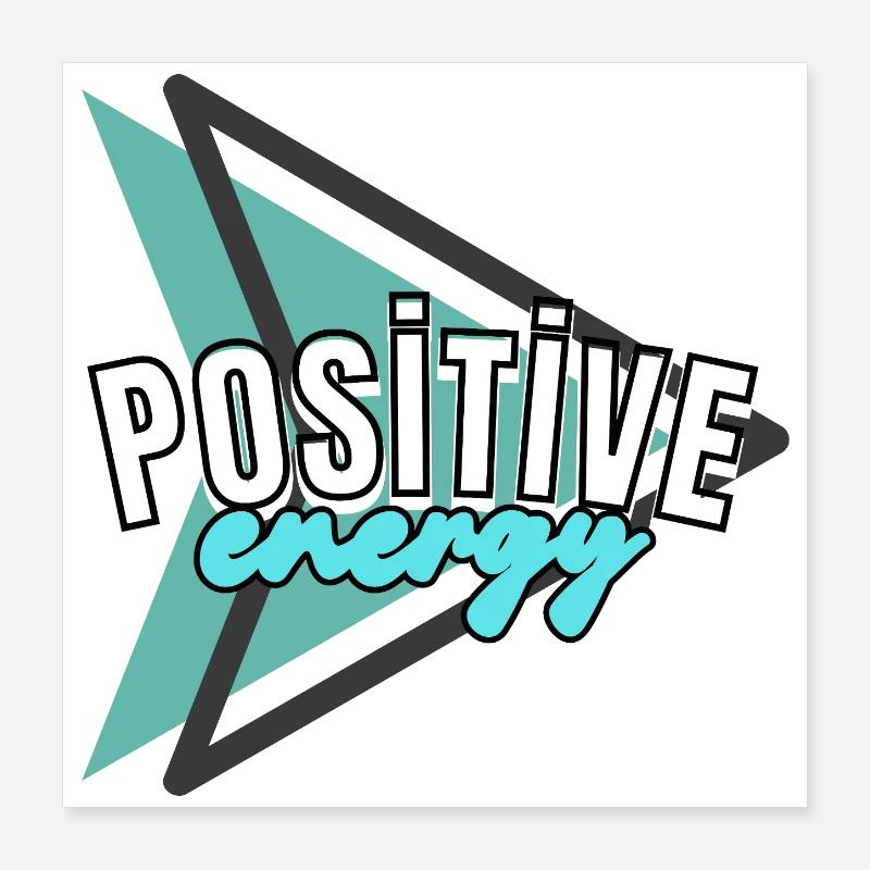 positive energi  Poster 16" x 16" (40x40 cm)