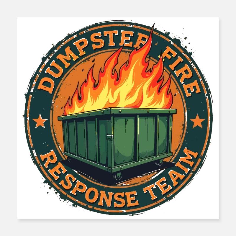 dumpster fire - response team Poster 40 x 40 cm