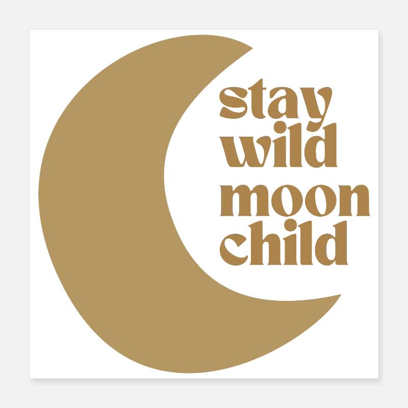 Stay Wild Moon Child Poster 40x40 cm