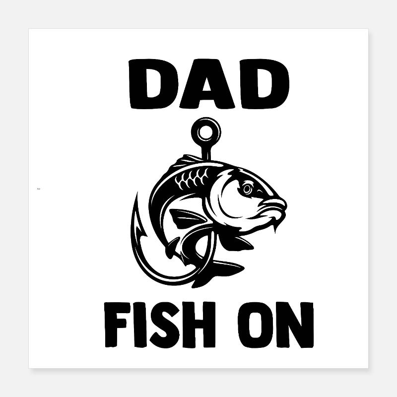 dad_fish_on Poster 16" x 16" (40x40 cm)