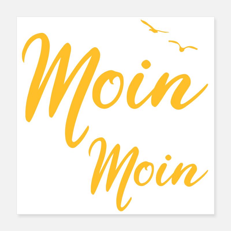 Moin Moin - Spruch Design Geschenk Poster 40x40 cm