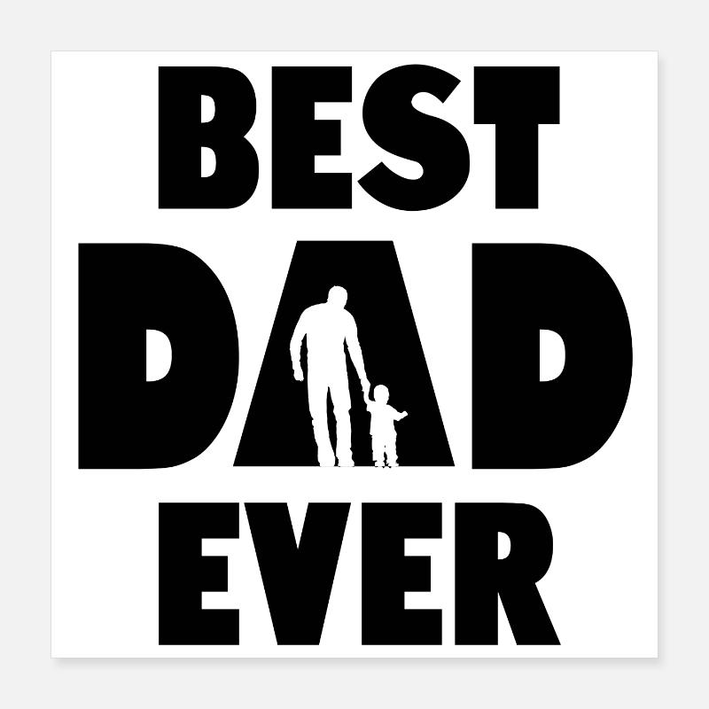 Best Dad Ever Poster 16" x 16" (40x40 cm)
