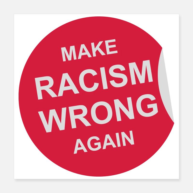 make racism wrong again Poster 40x40 cm