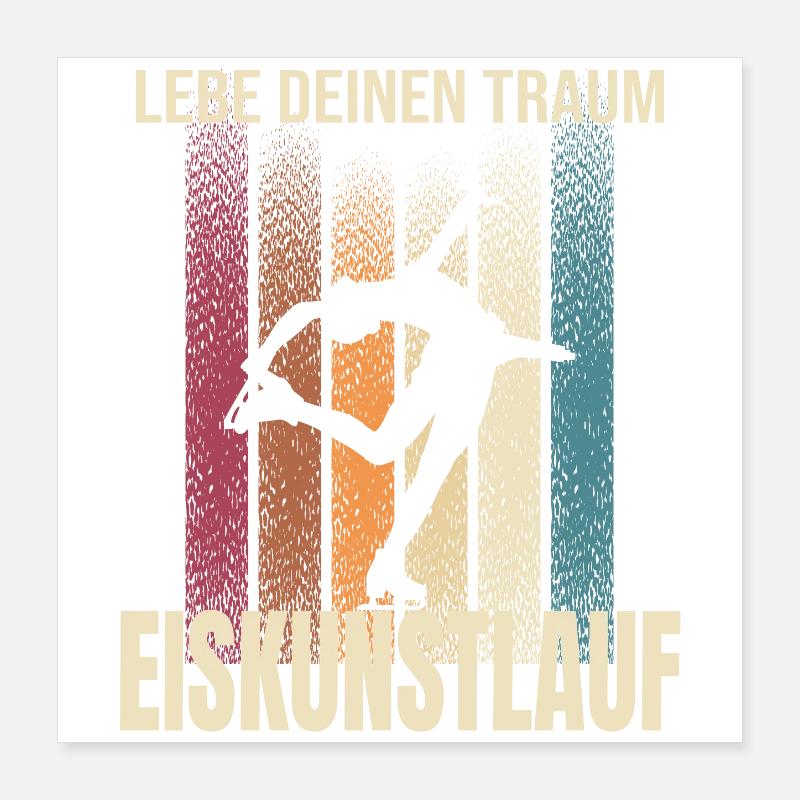 Lebe deinen Traum - Eiskunstlaufen Poster 40x40 cm