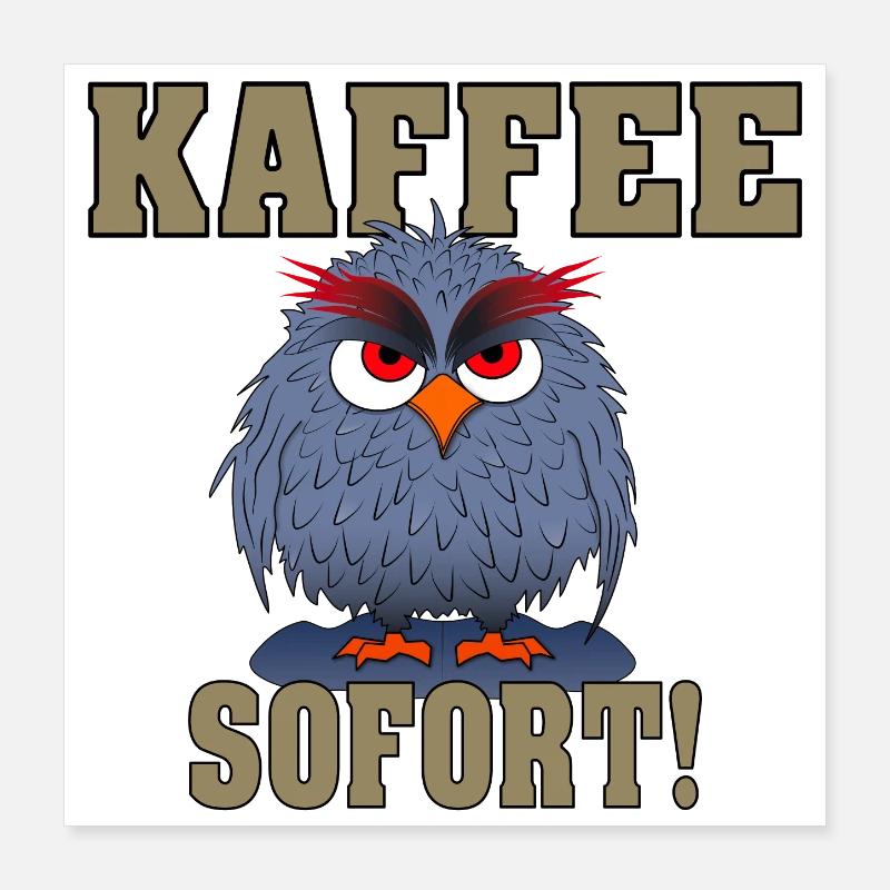Eule Sofort Kaffee Poster 40x40 cm