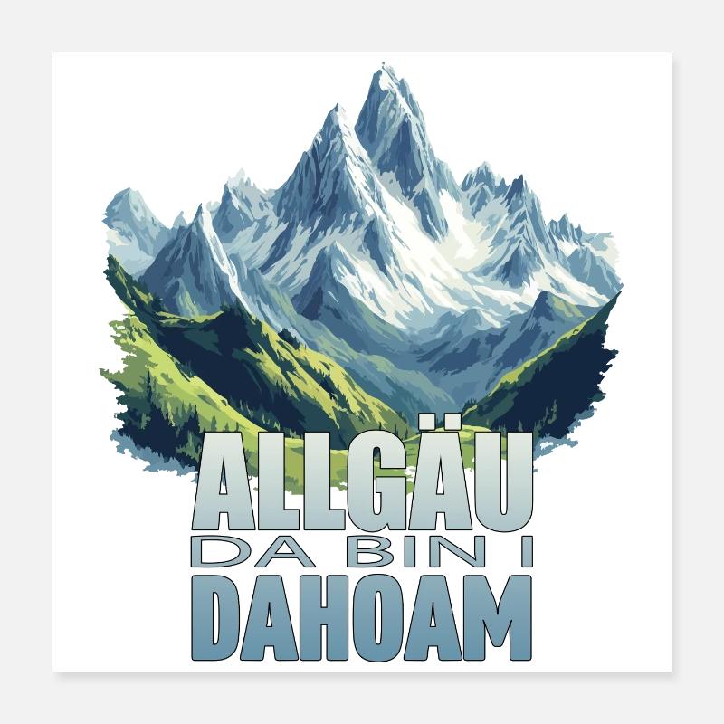 Allgäu - Da bin i Dahoam Poster 40x40 cm