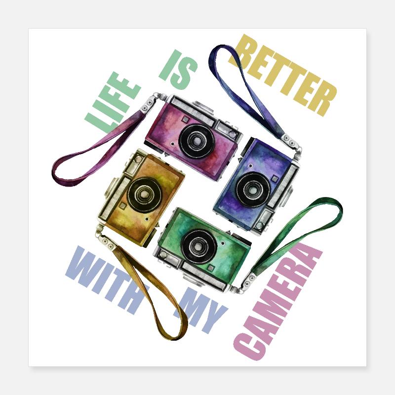 Life is better with my camera Poster 40x40 cm