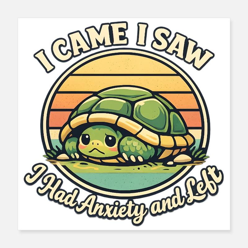 I came saw left scared turtle Poster 16" x 16" (40x40 cm)