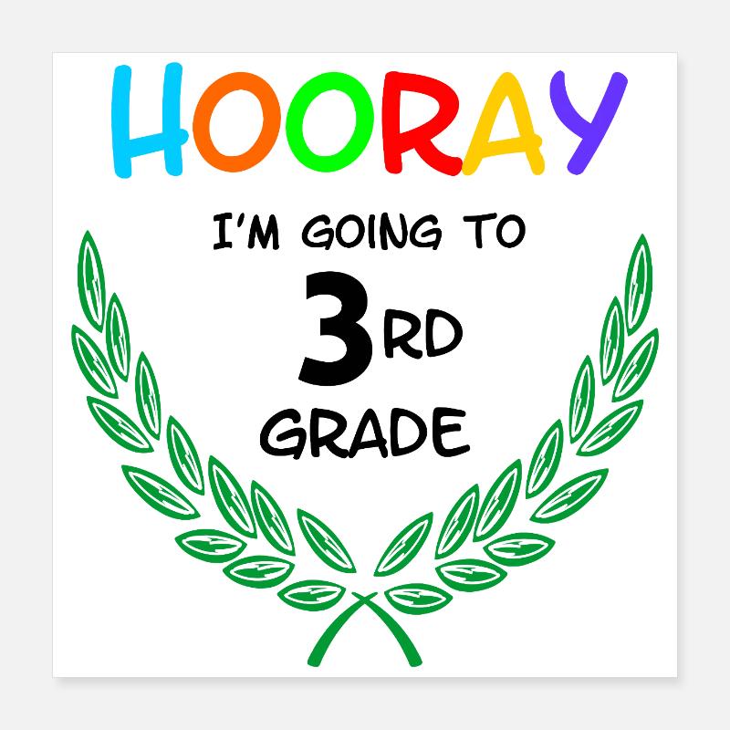 Hooray I'm going to 3rd grade** Poster 16" x 16" (40x40 cm)