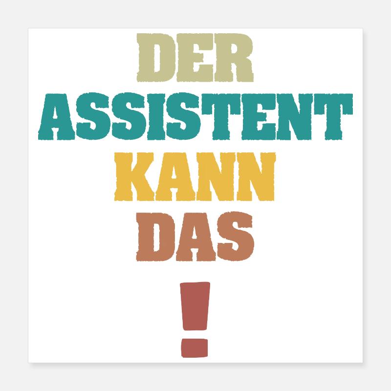 Assistent als Spruch Poster 40x40 cm