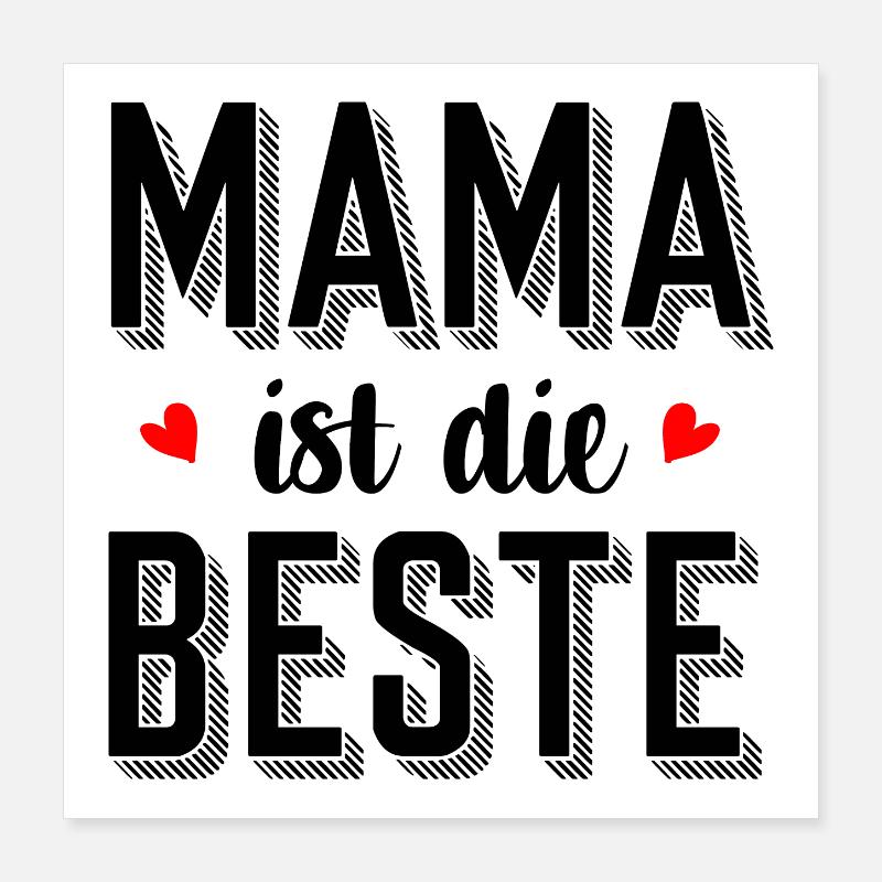 Mama ist die Beste – Geschenk zum Muttertag 2023 Poster 40x40 cm
