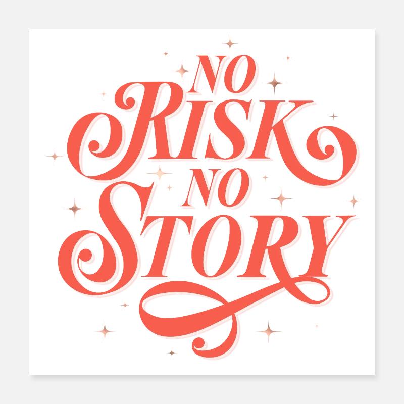 AUCUN RISQUE. PAS D’HISTOIRE. Poster 40 x 40 cm