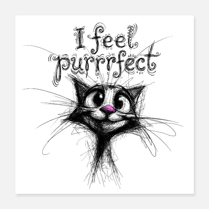 Je me sens parfaite – chat mignon Poster 40 x 40 cm