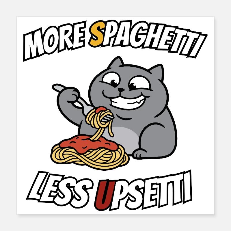 Fat Cat Eats Spaghetti More Spaghetti Less Ups Poster 16" x 16" (40x40 cm)