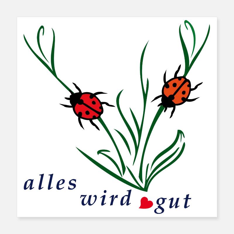 Alles wird gut  Poster 40x40 cm