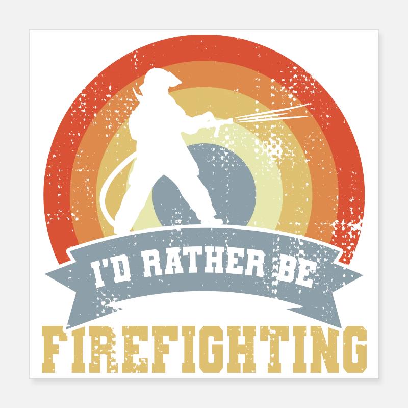 Drôle de dicton de pompier Poster 40 x 40 cm