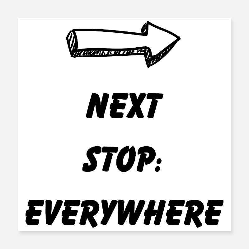 Next Stop: Everywhere – Reisefieber Poster 40x40 cm