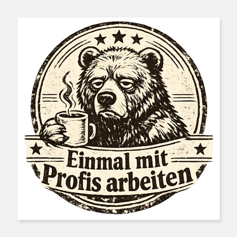 Einmal Mit Profis Arbeiten Poster 40x40 cm