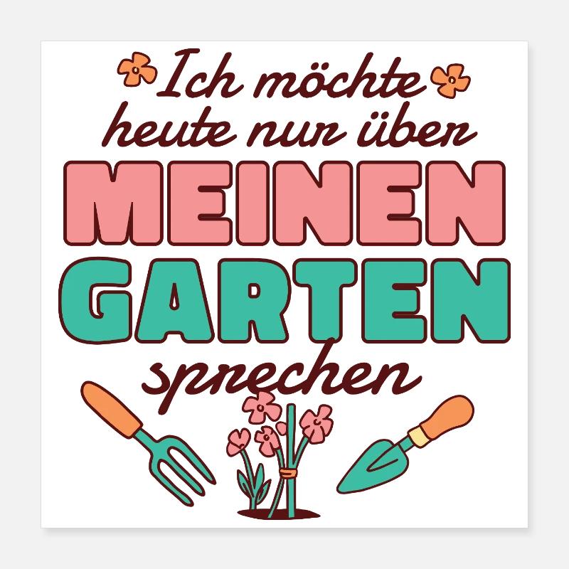 Lustiger Garten Spruch  Poster 40x40 cm