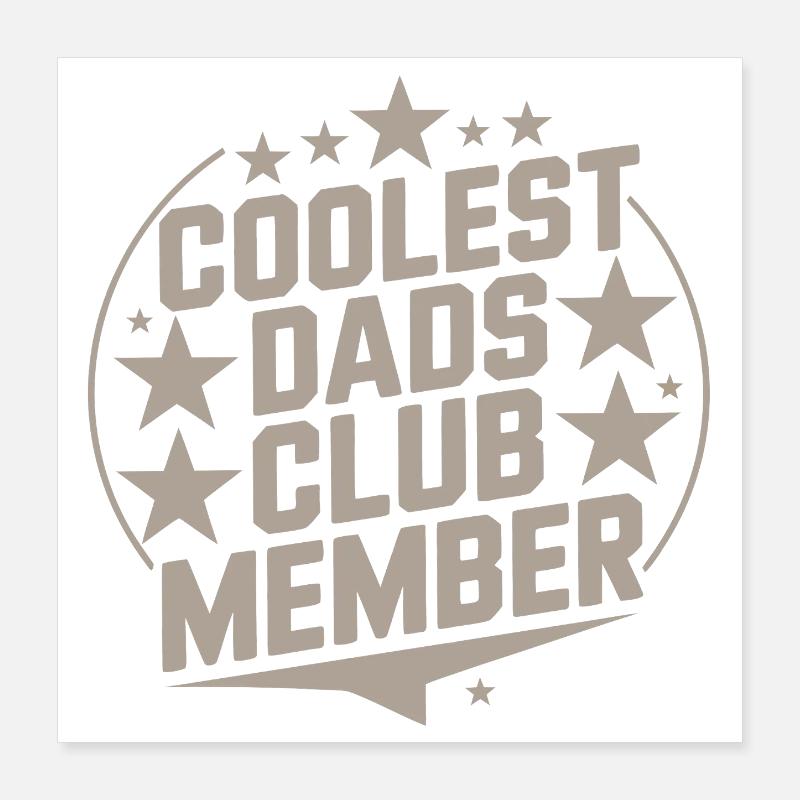 Coolest Dads Club Member Poster 16" x 16" (40x40 cm)
