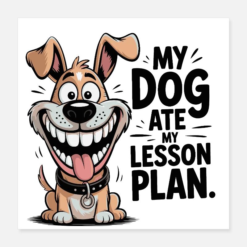 Drôle de chien a mangé ma conception de plan de cours Poster 40 x 40 cm