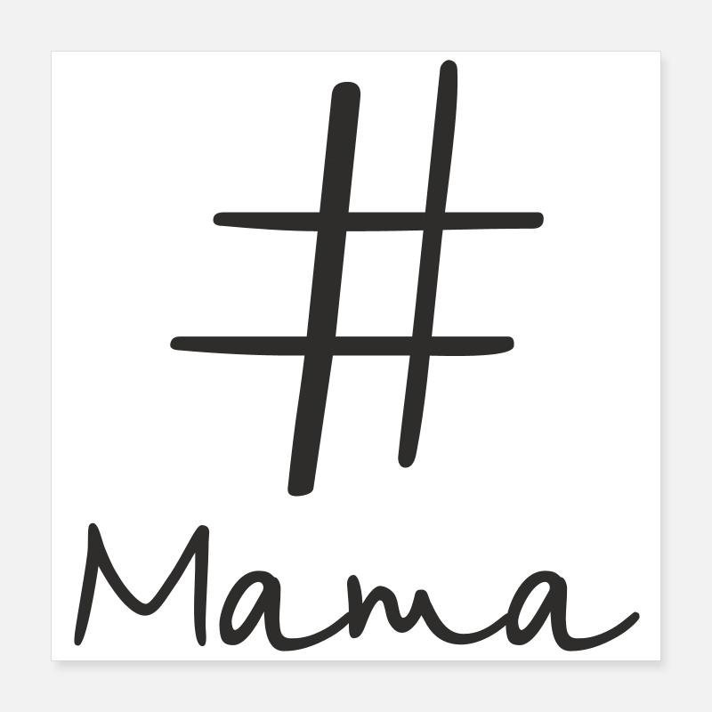 #Mama – Conception moderne de texte par hashtag Poster 40 x 40 cm