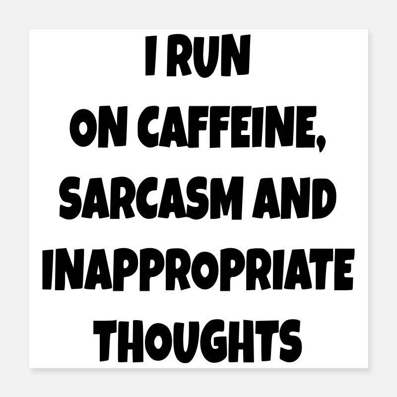 I run on coffee, sarcasm, bad comments # Poster 16" x 16" (40x40 cm)