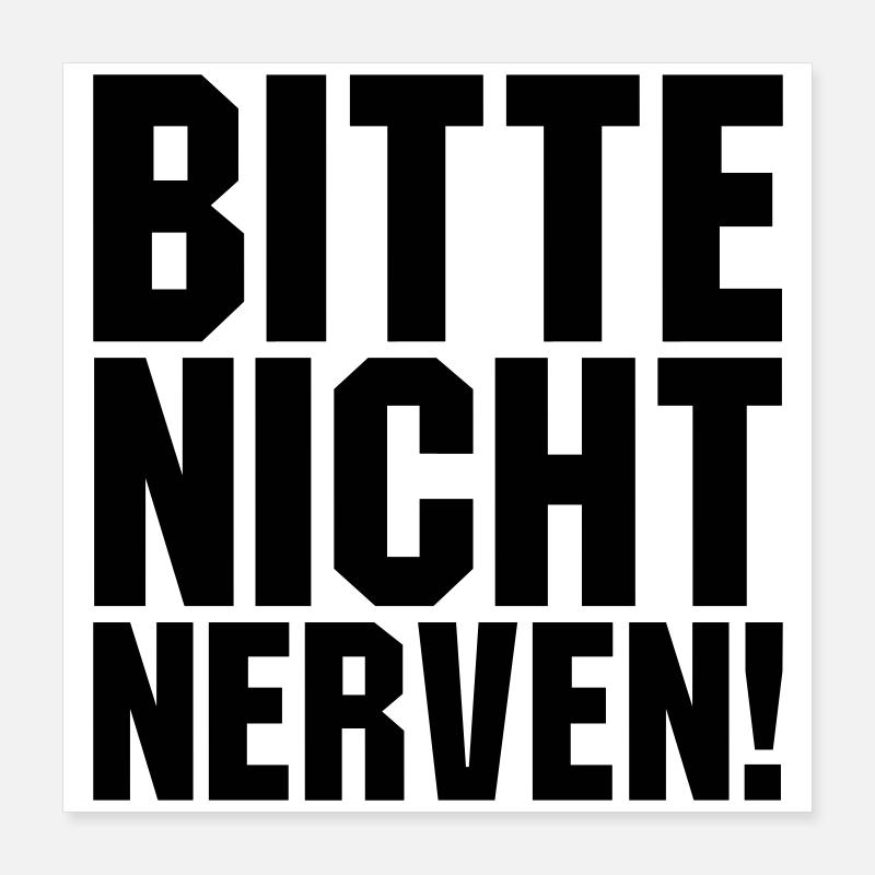 Bitte nicht nerven Poster 40x40 cm