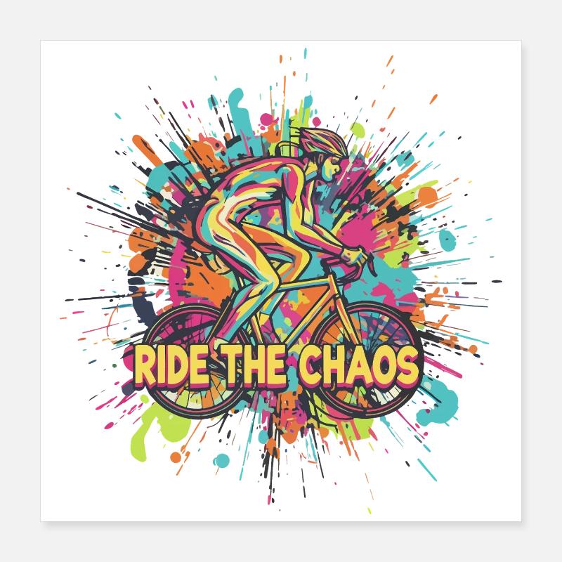 Ride the Chaos Cyclist Poster 16" x 16" (40x40 cm)