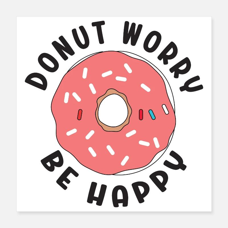 Donut Sorge Sei glücklich Poster 40x40 cm