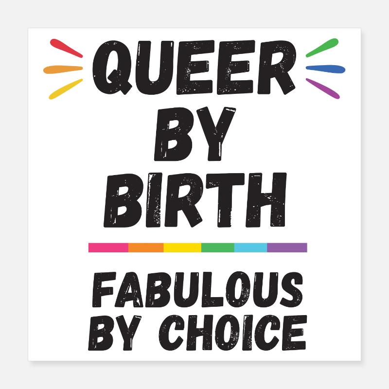 Mois de la fierté - Queer de naissance, fabuleux par choix Poster 40 x 40 cm