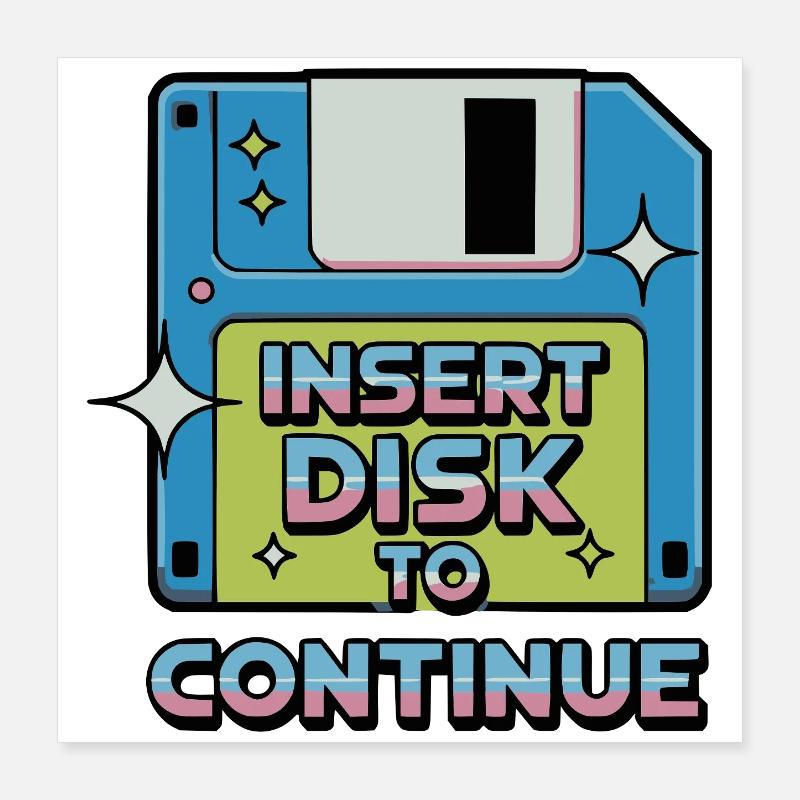 Y2K Retro – Insert Disk to Continue Poster 16" x 16" (40x40 cm)