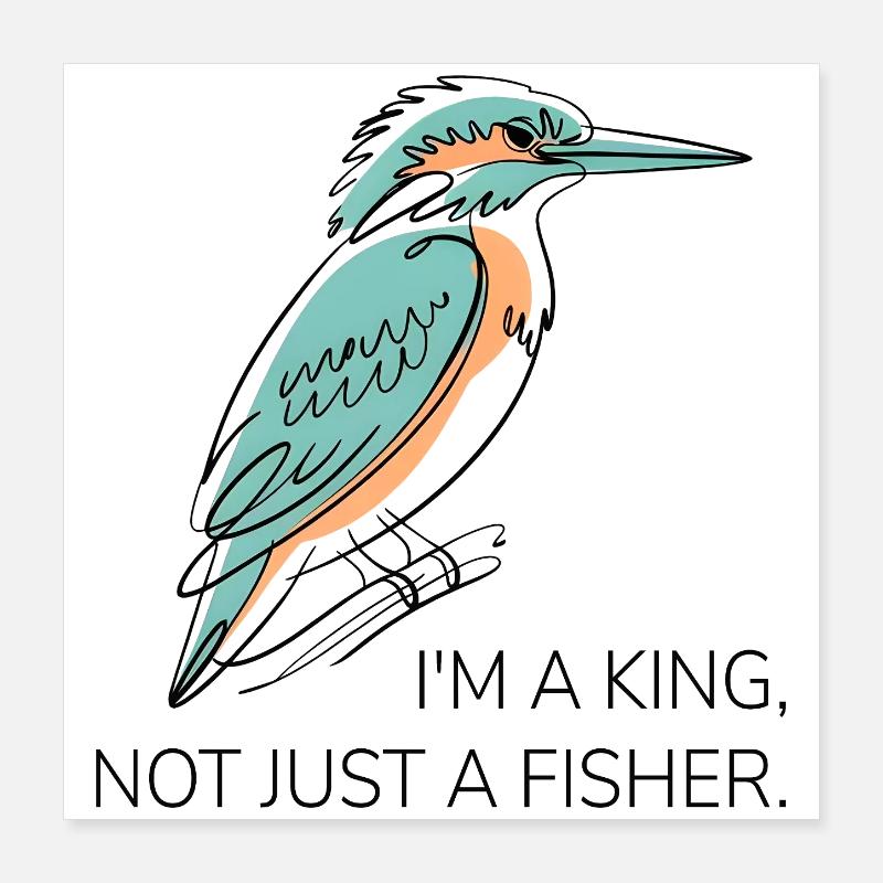 Je suis un roi – Kingfisher jeu de mots Design Poster 40 x 40 cm