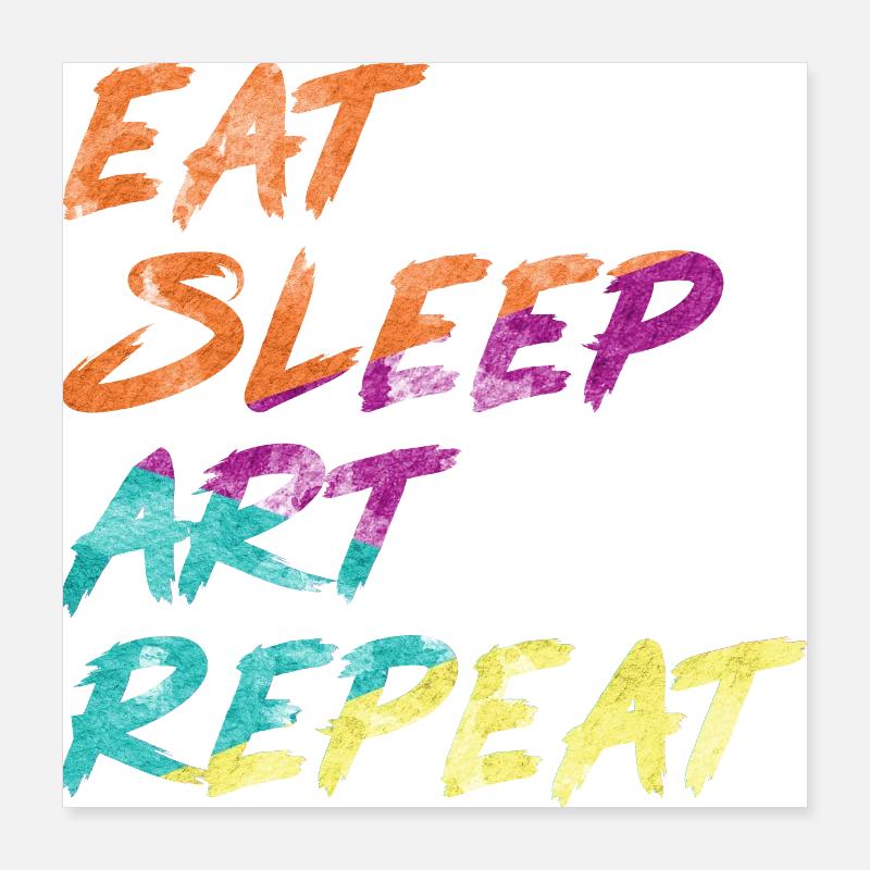 Kunst Wasserfarbe eat sleep art repeat Poster 40x40 cm