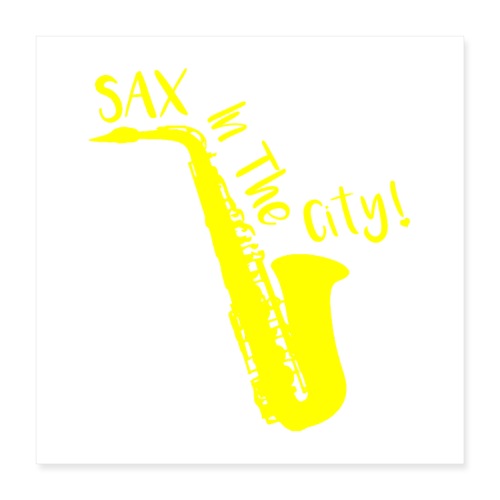 SAX IN THE CITY ! - Poster 40 x 40 cm