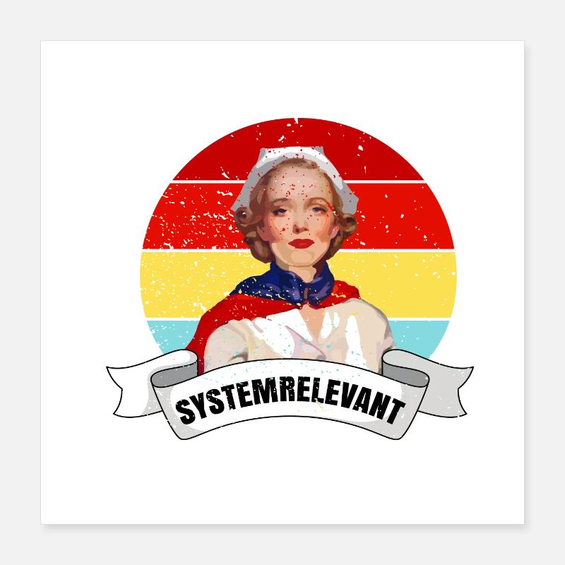Krankenschwester systemrelevant Spruch T-Shirt Poster 40x40 cm