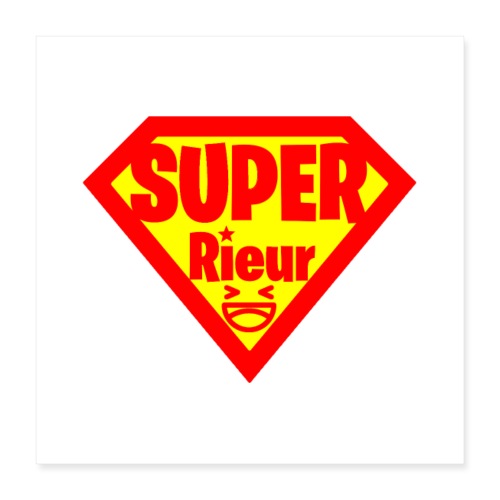 SUPER-RIEUR ! - Poster 40 x 40 cm