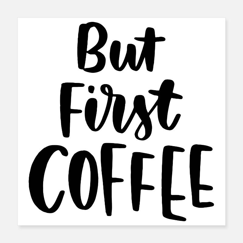 Aber erster Kaffee Poster 40x40 cm