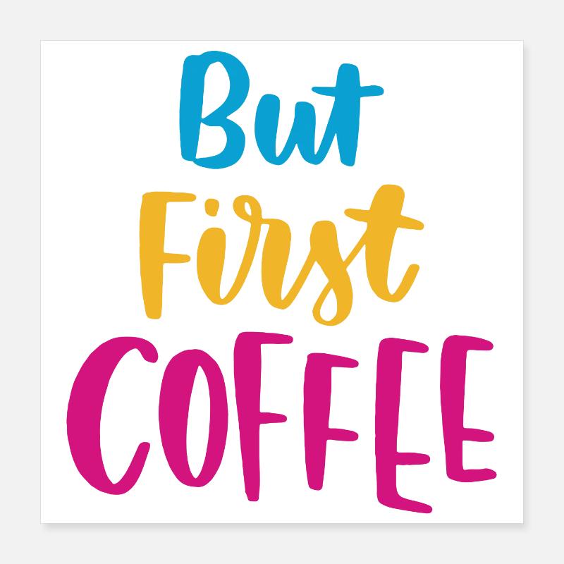 Aber erster Kaffee Poster 40x40 cm