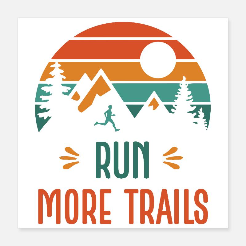 Run More Trails Poster 16" x 16" (40x40 cm)