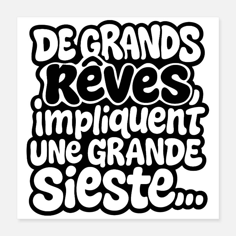Große Träume beinhalten ein großes Nickerchen Poster 40x40 cm