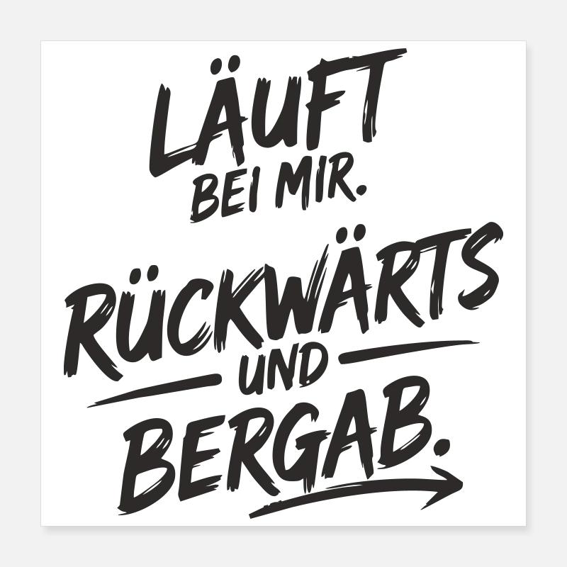 Runs for me – backwards & downhill Poster 16" x 16" (40x40 cm)