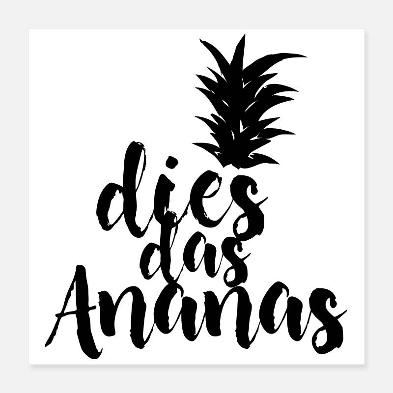 dies das Ananas Poster 40x40 cm