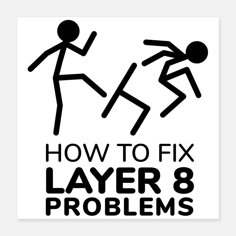 How to fix layer 8 problems IT Humor Poster 40x40 cm