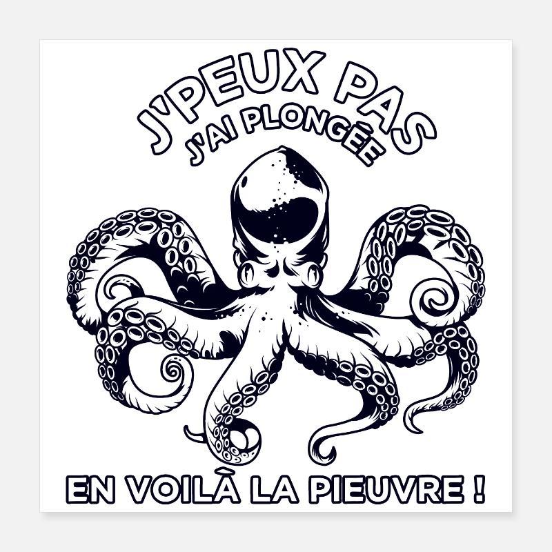 J'Peux Pas J'ai Plongée Poster 40 x 40 cm
